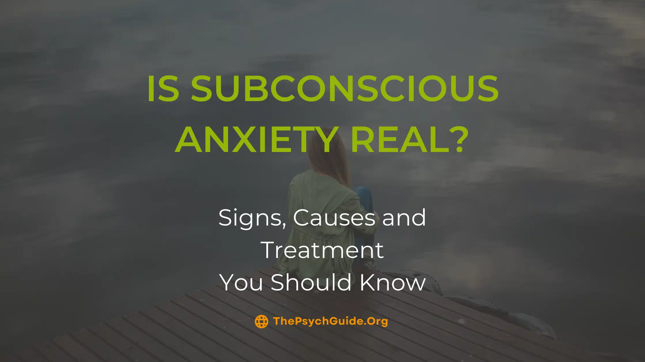 Subconscious Anxiety: What It Is and How to Recognize It