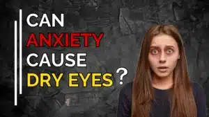 Can anxiety cause dry eyes